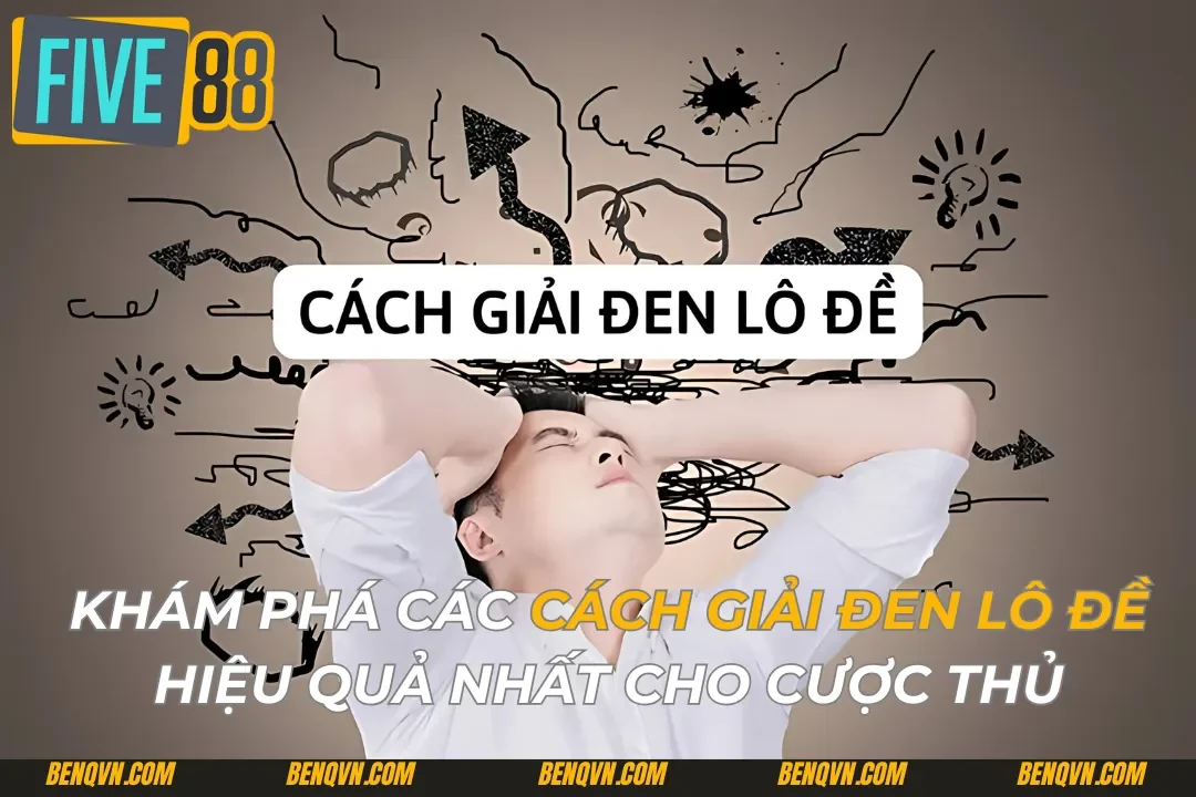 Khám Phá Các Cách Giải Đen Lô Đề Hiệu Quả Nhất Cho Cược Thủ