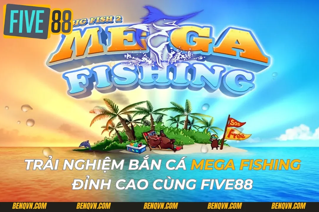 Trải Nghiệm Bắn Cá Mega Fishing Đỉnh Cao Cùng Five88