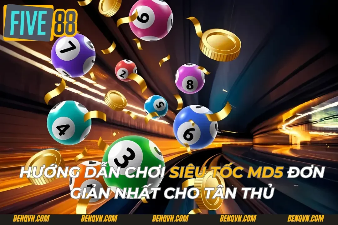 Hướng Dẫn Chơi Siêu Tốc MD5 Đơn Giản Nhất Cho Tân Thủ