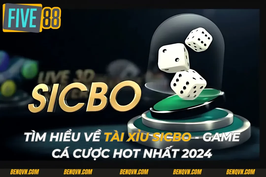 Tìm Hiểu Về Tài Xỉu Sicbo – Game Cá Cược Hot Nhất 2024